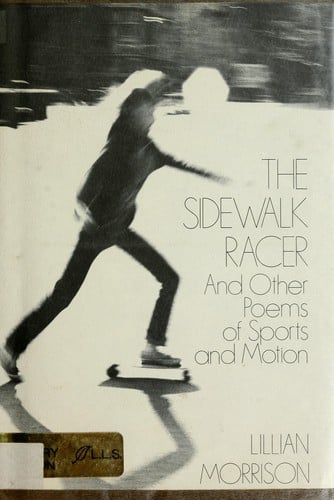 The sidewalk racer, and other poems of sports and motion