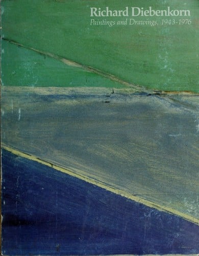 Richard Diebenkorn: paintings and drawings, 1943-1976