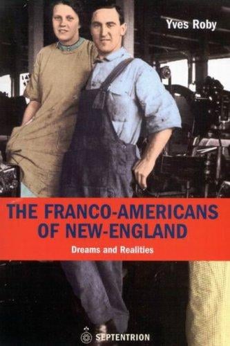 The Franco-americans of New England: Dreams And Realities