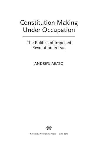 The imposed revolution and its constitution: Iraqi constitutional politics during the American occupation