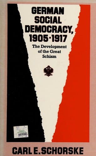German social democracy, 1905-1917: the development of the great schism