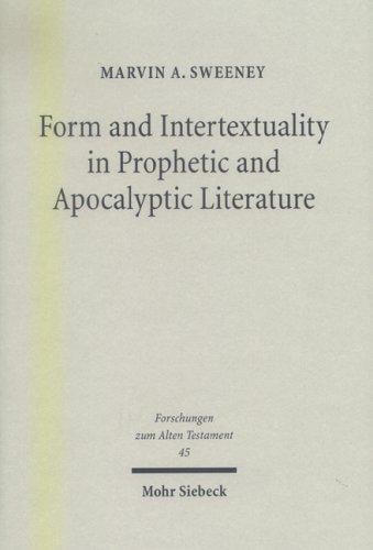Form & Intertextuality in Prophetic & Apocalyptic Literature (Forschungen Zum Alten Testament)