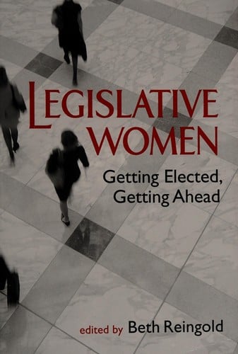 Legislative women: getting elected, getting ahead