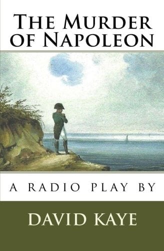 The Murder of Napoleon A Radio Play