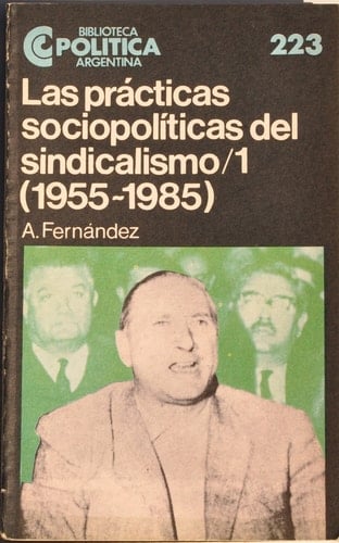 Las practicas sociopoliticas del sindicalismo (1955-1985)