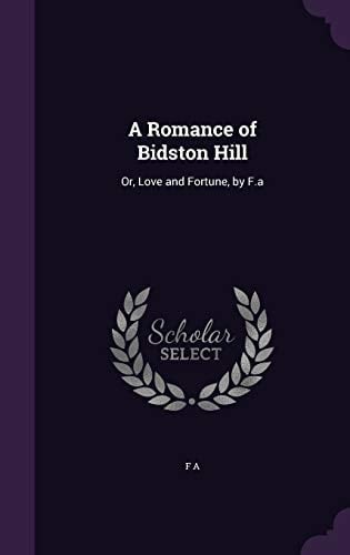 A Romance of Bidston Hill Or, Love and Fortune, by F. a