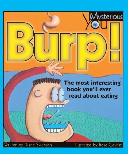 Burp! The Most Interesting Book You'll Ever Read about Eating