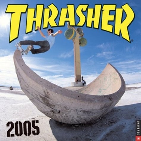 Thrasher: 2005 Wall Calendar