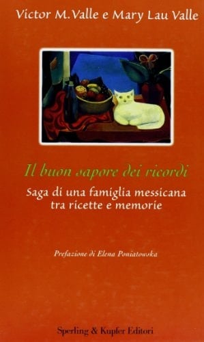 Il buon sapore dei ricordi. Saga di una famiglia messicana tra ricette e memorie