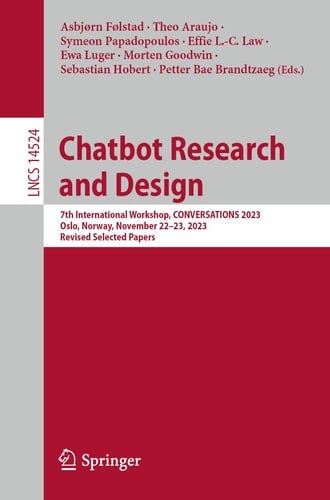 Chatbot Research and Design 7th International Workshop, CONVERSATIONS 2023, Oslo, Norway, November 22–23, 2023, Revised Selected Papers
