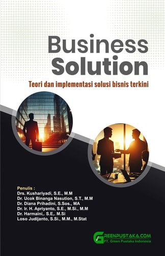 Business Solution : Teori dan Implementasi Solusi Bisnis Terkini