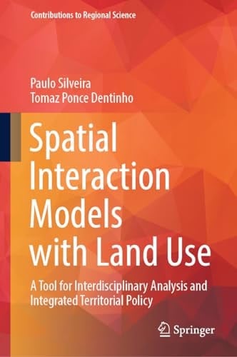 Spatial Interaction Models with Land Use A Tool for Interdisciplinary Analysis and Integrated Territorial Policy