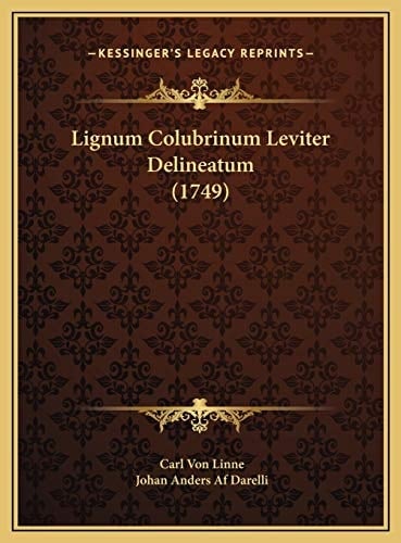 Lignum Colubrinum Leviter Delineatum (1749) (Latin Edition)