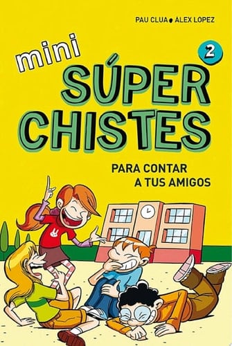 Mini Súper Chistes 2 - Para contar a tus amigos Libro de chistes para niños y niñas