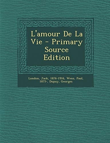 L' Amour de la Vie - Primary Source Edition