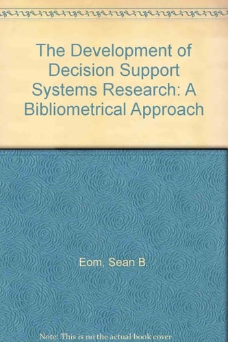 The Development of Decision Support Systems Research A Bibliometrical Approach