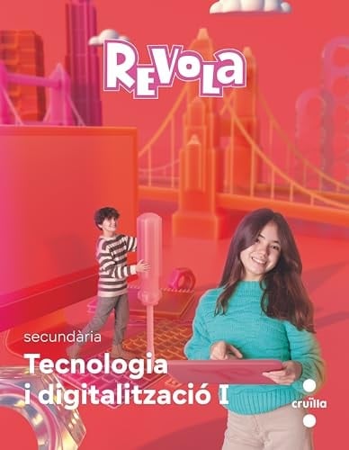 Tecnologia i Digitalització. 1 Secundaria. Revola. Cruilla