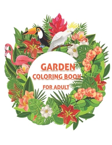 Fun And Easy Garden Coloring Pages: Many More For Boys Girls Kids Ages 4-8