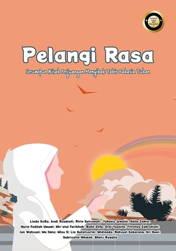 Pelangi Rasa: Serumpun Kisah Perjuangan Menyibak Tabir Rahasia Tuhan