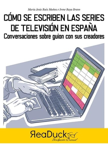 Cómo se escriben las series de televisión en España conversaciones sobre guion con sus creadores