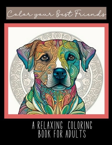 Relaxing Dog Coloring Book for Adults, Color your Best-Friend: Mandala, Mindset 8.5 x 11 inches