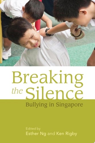 Breaking the Silence Bullying in Singapore