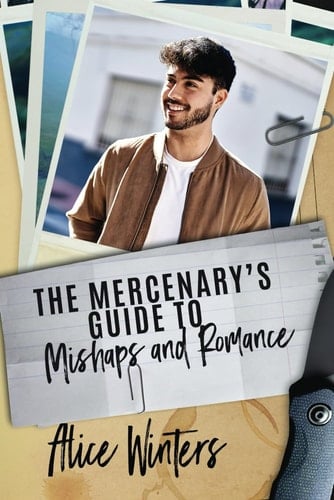 The Mercenary's Guide to Mishaps and Romance (The Hitman's Guide)