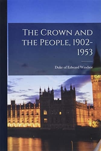 The Crown and the People, 1902-1953