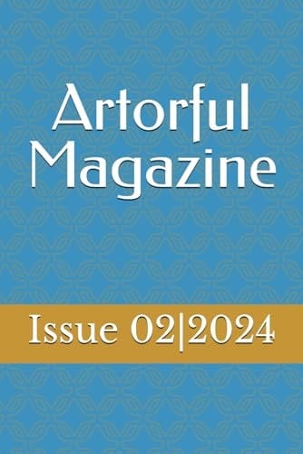 Artorful Magazine - Issue 02|2024