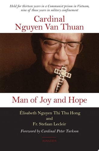 Cardinal Nguyen Van Thuan Man of Joy and Hope