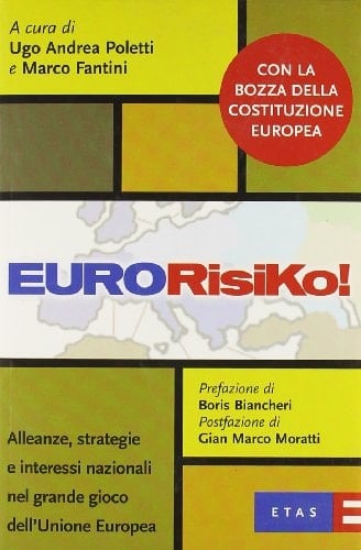 Eurorisiko. Alleanze, strategie e interessi nazionali nel grande gioco dell'Unione europea