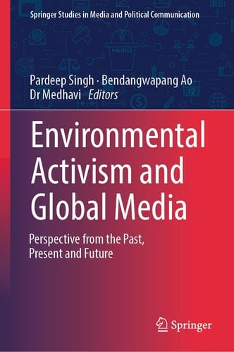 Environmental Activism and Global Media Perspective from the Past, Present and Future