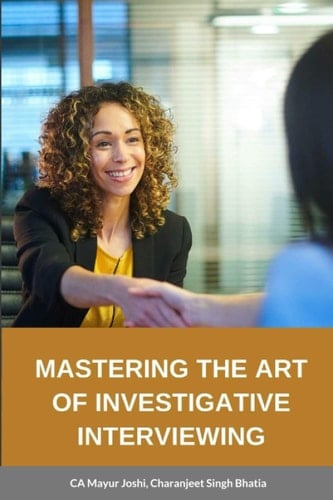 MASTERING THE ART OF INVESTIGATIVE INTERVIEWING: Enhancing Your Skills in Extracting Information