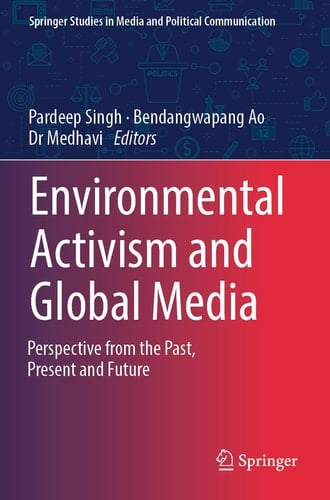 Environmental Activism and Global Media Perspective from the Past, Present and Future