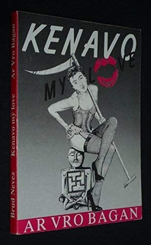 Kenavo my love suivi de : Ar spontaillou ; et de : Roue ar moh