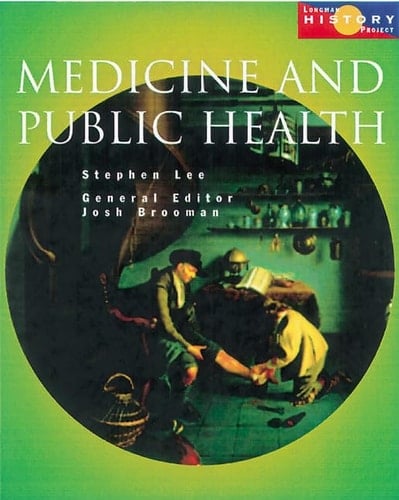 Medicine and Public Health (Longman History Project)