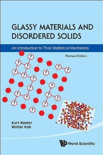 Glassy Materials and Disordered Solids An Introduction to Their Statistical Mechanics