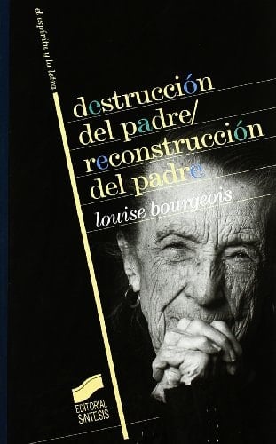 Destrucción del padre/reconstrucción del padre escritos y entrevistas 1923-1997