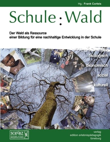 Der Wald als Ressource einer Bildung für eine nachhaltige Entwicklung in der Schule