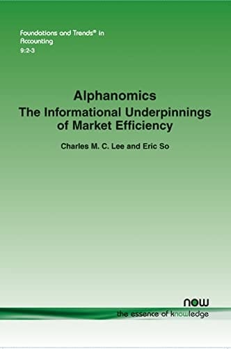 Alphanomics The Informational Underpinnings of Market Efficiency