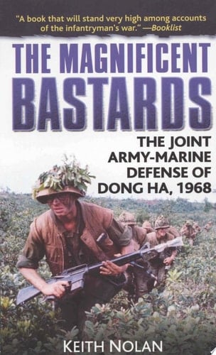 The Magnificent Bastards The Joint Army-Marine Defense of Dong Ha, 1968