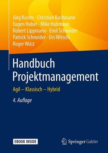 Handbuch Projektmanagement: Agil – Klassisch – Hybrid (German Edition)