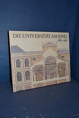Die Universität am Ring, 1884-1984