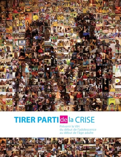 Tirer Parti de la Crise Prévenir Le VIH Du Début de L'adolescence Au Début de L¿âge Adulte