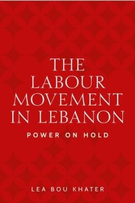 The Labour Movement in Lebanon Power on Hold