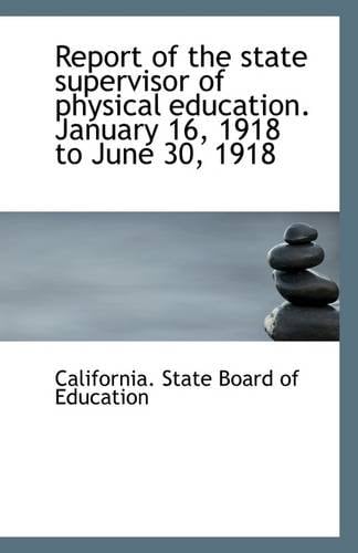 Report of the state supervisor of physical education. January 16, 1918 to June 30, 1918