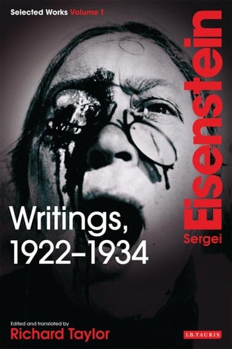 Writings, 1922-1934 Sergei Eisenstein Selected Works, Volume 1