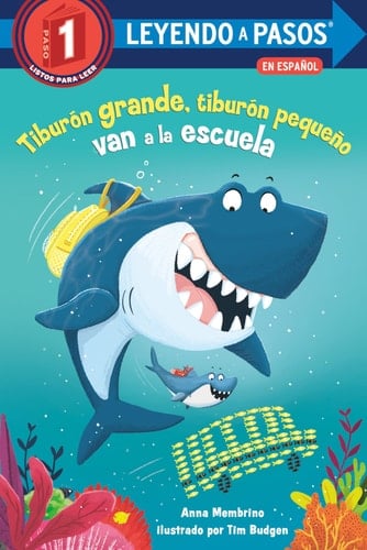 Tiburón grande, tiburón pequeño van a la escuela (Big Shark, Little Shark Go to School Spanish Edition)