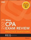 Wiley CPA Exam Review Exam Review Practice Questions Regulation