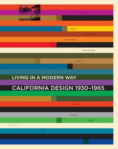 California Design, 1930¿1965 Living In a Modern Way